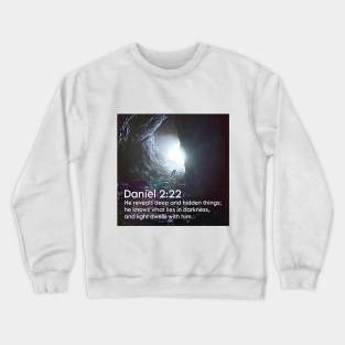 Daniel 2:22 Crewneck Sweatshirt